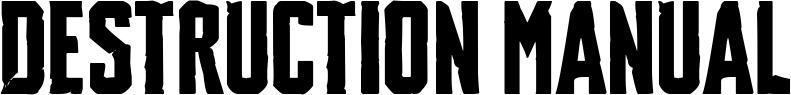 Destruction Manual