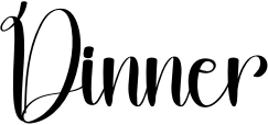 Dinner