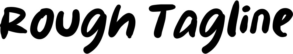 Rough Tagline
