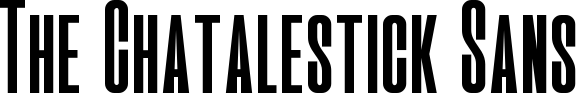 The Chatalestick Sans