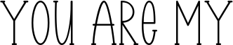 You Are My