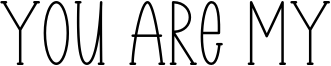 You Are My