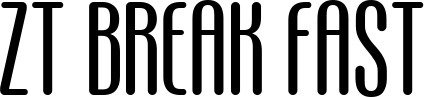 ZT Break Fast
