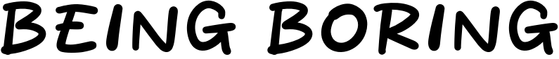 Being Boring