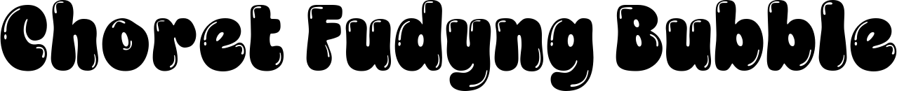 Choret Fudyng Bubble