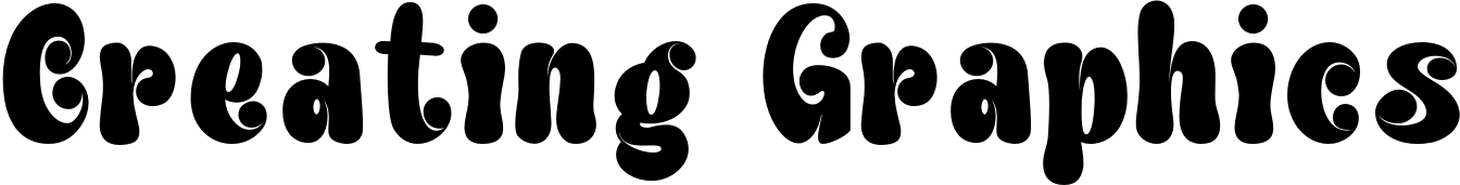 Creating Graphics