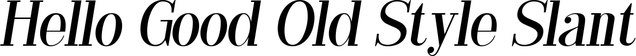 Hello Good Old Style Slant
