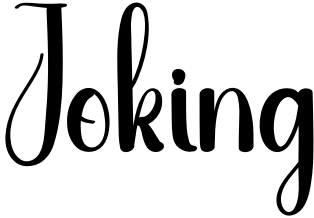 Joking