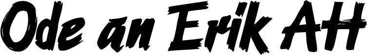 Ode an Erik AH