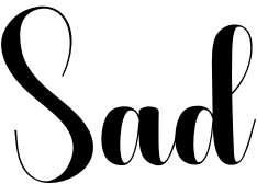 Sad