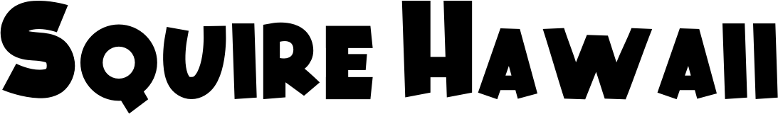 Squire Hawaii