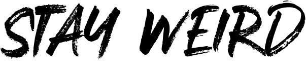 Stay Weird