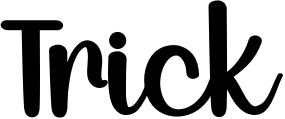 Trick