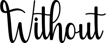 Without